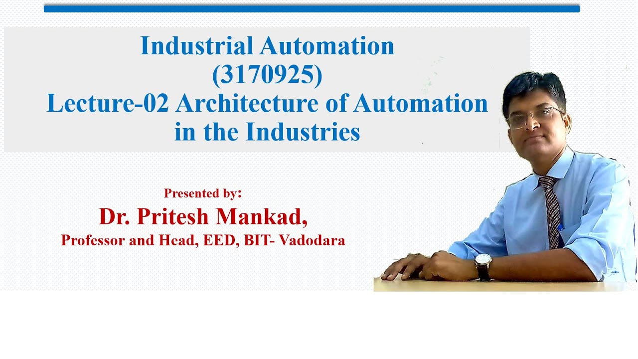 GTU 3170925 Lecture 02 Architecture of Industrial Automation