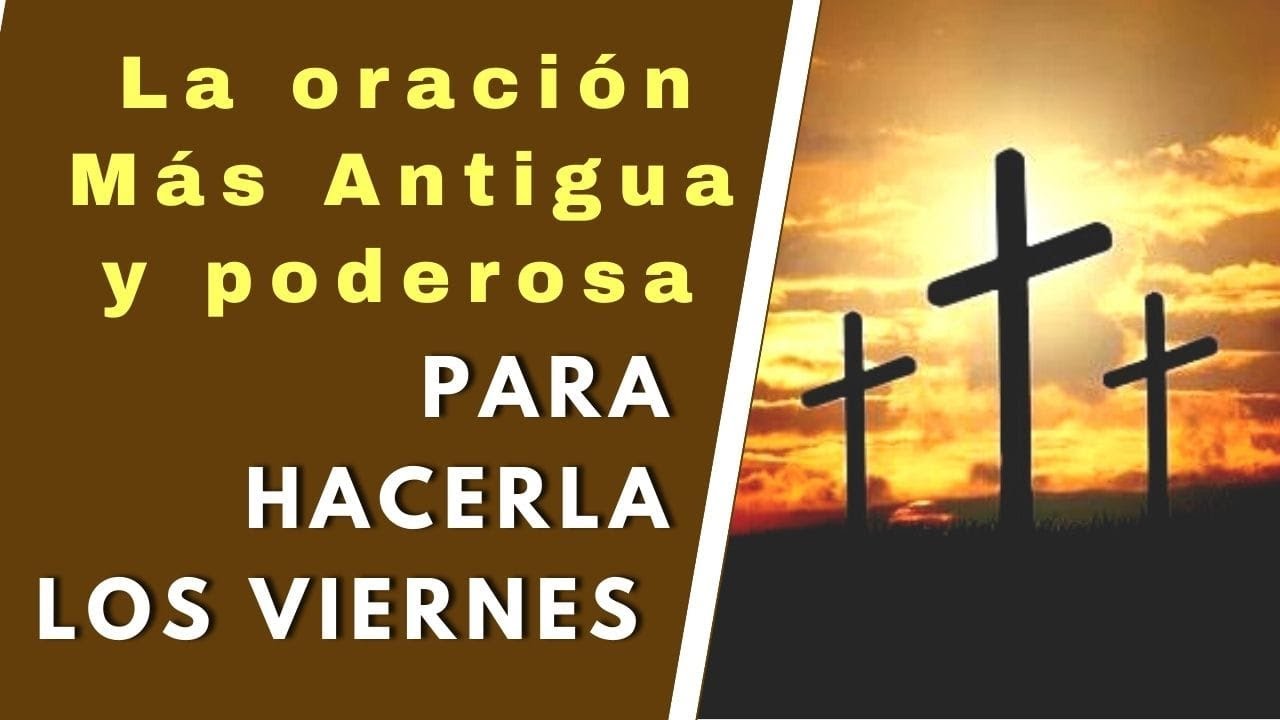 ORACI&Oacute;N ANTIGUA para hacer todos los viernes******