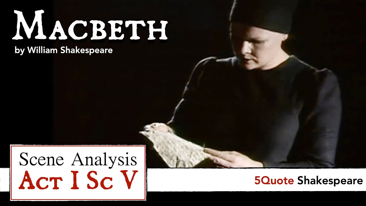 Macbeth Analysis Act 1 Scene 5:  Full Commentary