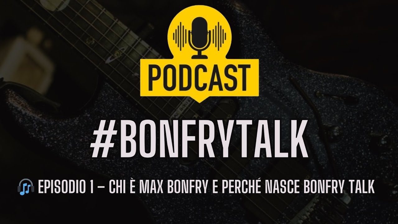 🎧 EPISODIO 1 – Chi è Max Bonfry e perché nasce Bonfry TALK