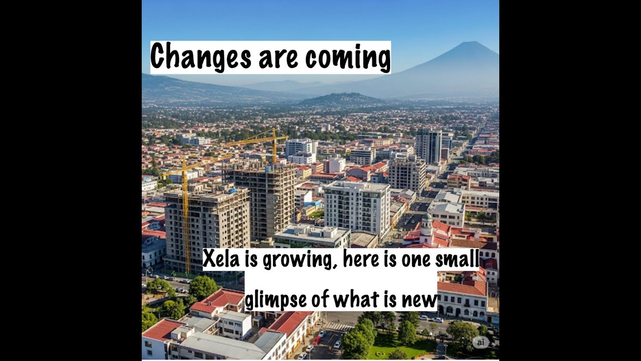 What’s New in Xela for 2025? Let’s Explore Together!