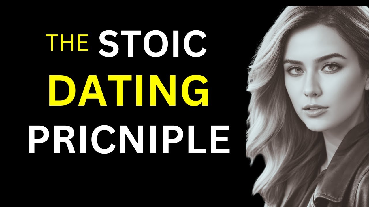 Modern Dating Mastery:The Stoic Dating Principle |Stoicism|Dating Advice|Female Interest|Mindfulness