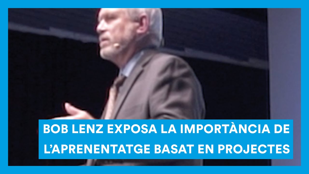 Bob Lenz exposa la importància de l'Aprenentatge Basat en Projectes (ABP)