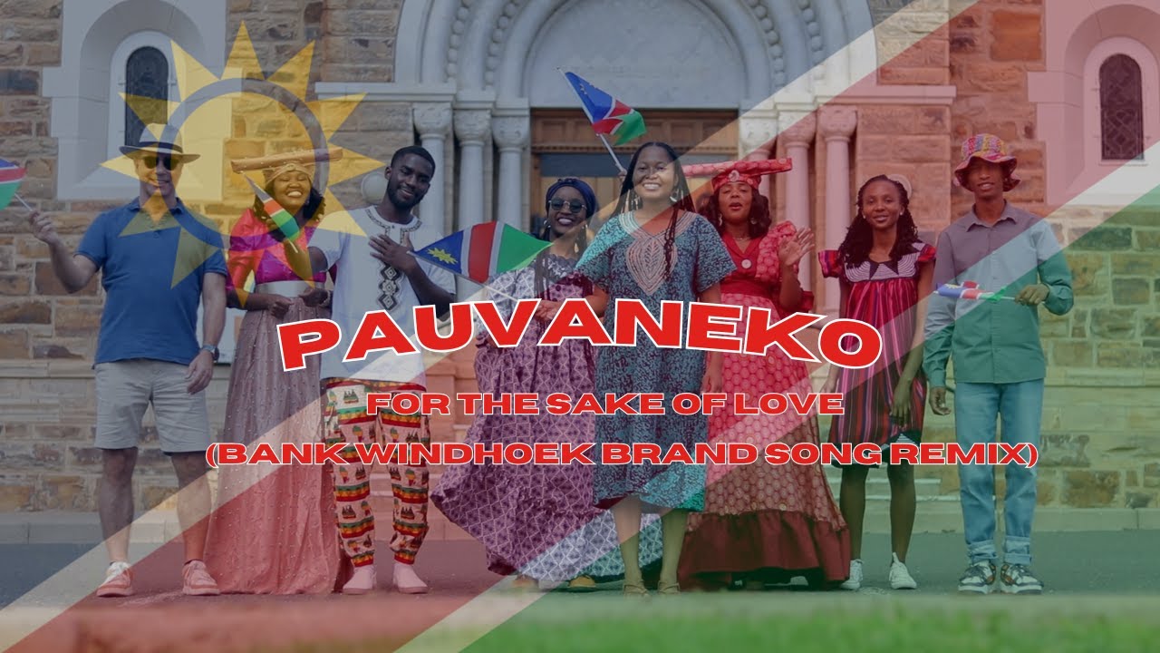 Pauvaneko - For the Sake of Love (Bank Windhoek Brand Song Remix)