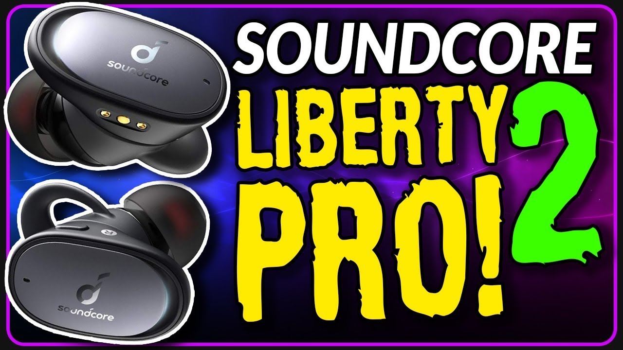 Soundcore Liberty 2 Pro | Earbuds With BASS!