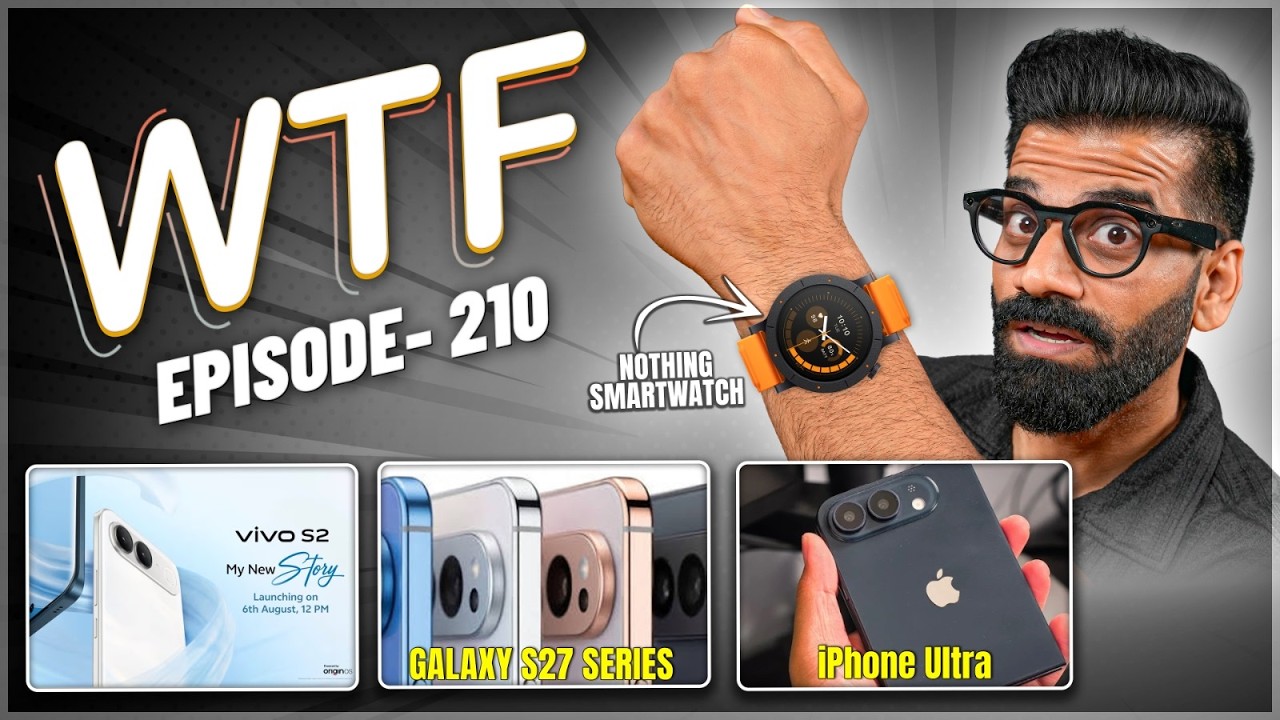 Nothing Smartwatch | vivo S2 | iPhone Ultra Delay? | S27 Ultra? | Episode 210 | Technical Guruji🔥🔥🔥