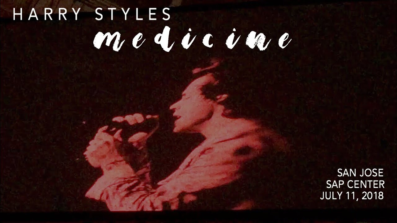 HARRY STYLES - MEDICINE ( San Jose, CA - SAP Center - July 11, 2018)