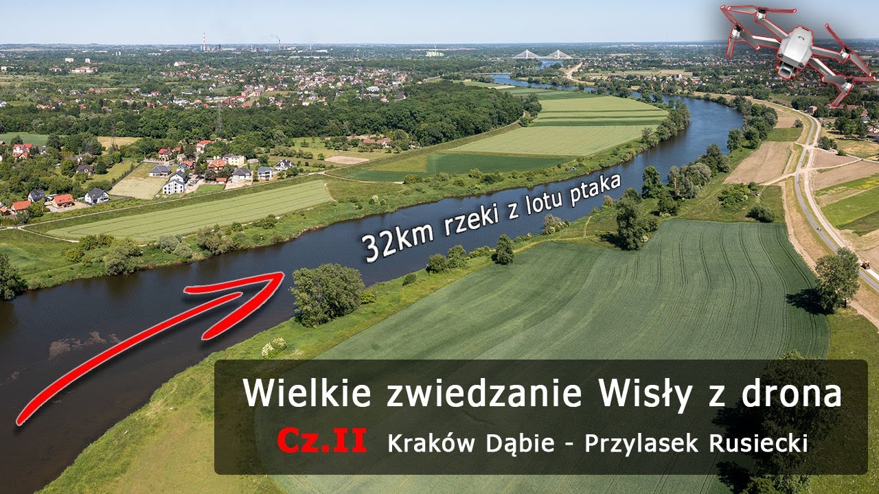 Wielkie zwiedzanie Wisły z lotu ptaka cz.2  Próg Dąbie - Przylasek Rusiecki