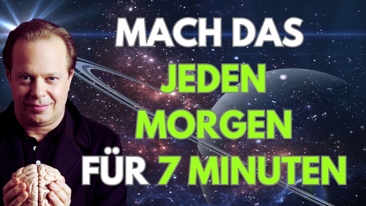 Mach das jeden Morgen für 7 Minuten - Dr. Joe Dispenza