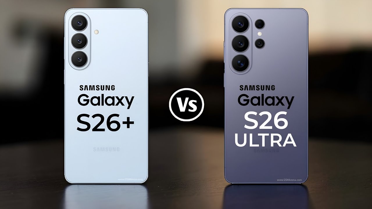 Samsung Galaxy S26 Plus Vs Samsung galaxy S26 Ultra 