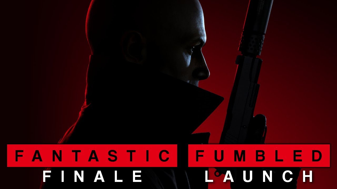 HITMAN 3 | Fantastic Finale, Fumbled Launch