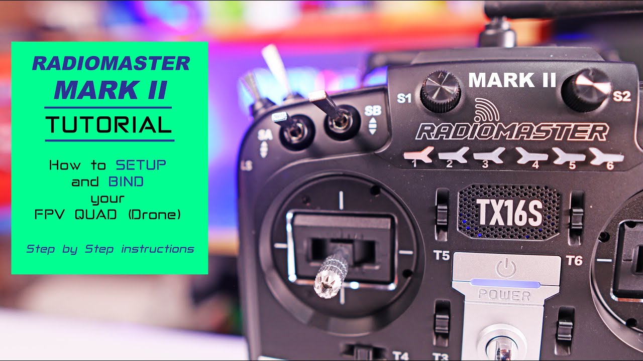 Radiomaster TX16S Mark II (2) - How to setup and bind your FPV drone - Tutorial