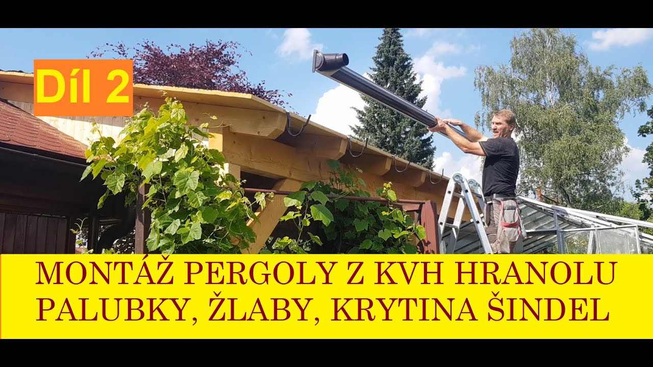MONTÁŽ PERGOLY Z KVH HRANOLU | Postup montáže palubek | Postup oplechování | postup pokrytí šindelem