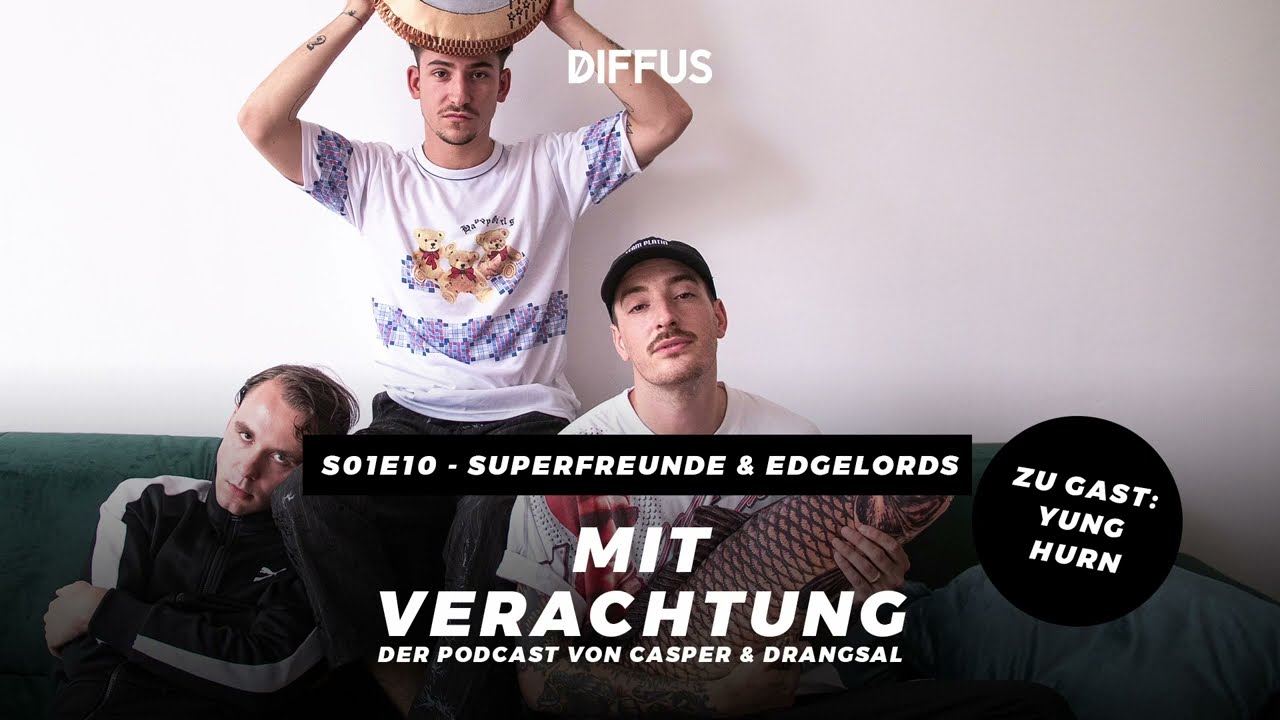 Mit Verachtung - Superfreunde & Edgelords mit Yung Hurn (s01e10) | Der Podcast von Casper & Drangsal