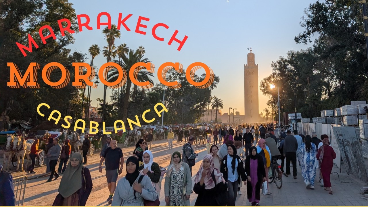 Marrakech and Casablanca - our trip to Morocco