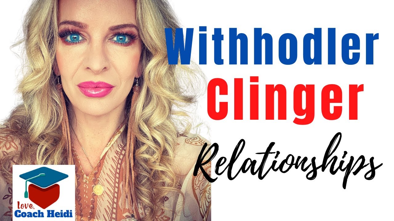 Codependent Relationship: Clinger and Withholder