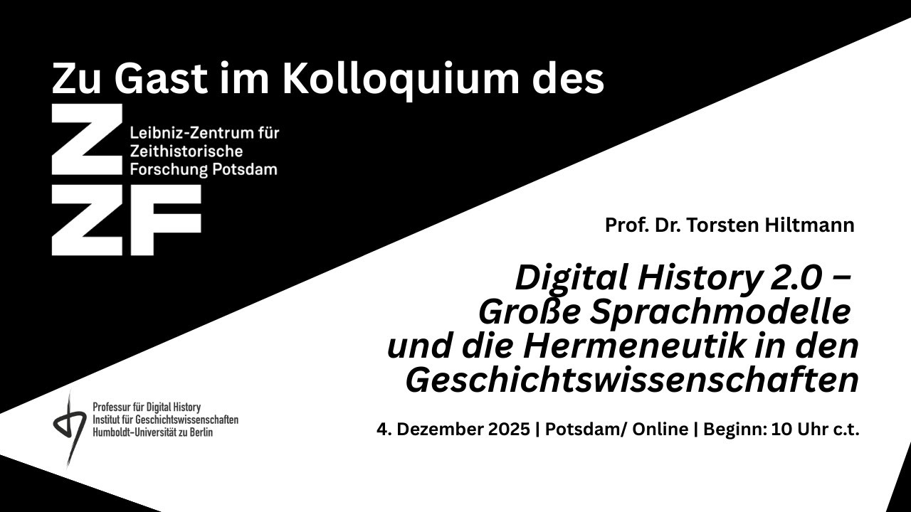 Torsten Hiltmann: Digital History 2.0 – LLMs und die Hermeneutik in den Geschichtswissenschaften