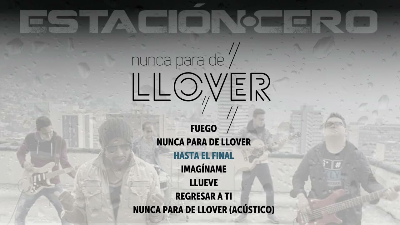 Nunca Para De Llover - Estación Cero - Álbum Completo