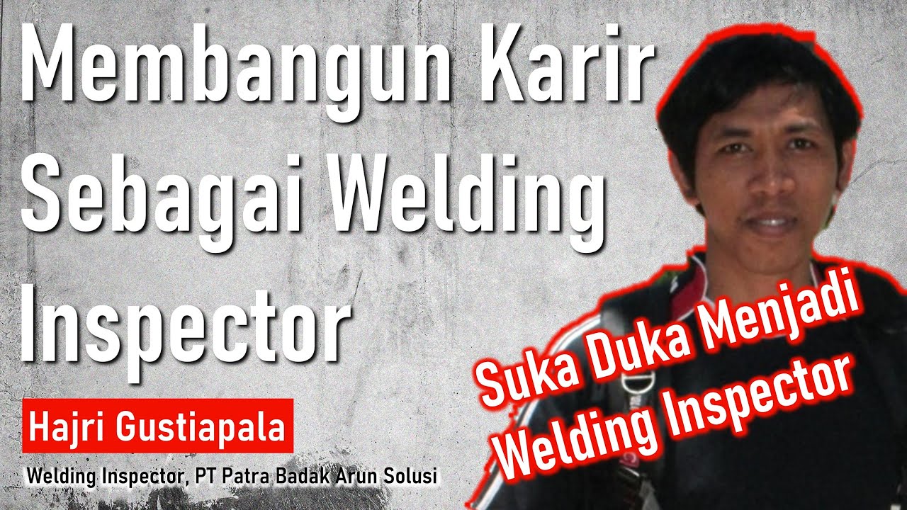 Berkarir sebagai Welding Inspector