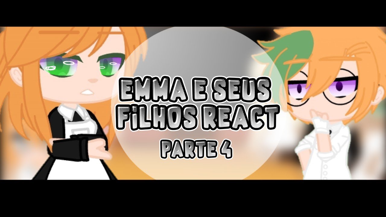 ||Emma e seus filhos react a tik tok||TPN||EMMA MAMA AU||pt:4||YAOI/YURI(🇧🇷/🇺🇸)