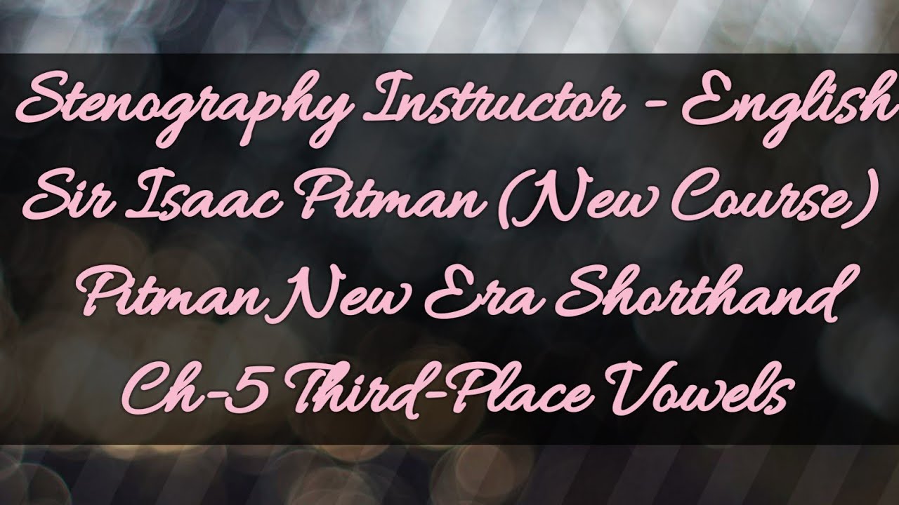 Ch-5 Third-Place Vowels // Sir Isaac Pitman // New Era Shorthand (New Course) // New Era Edition