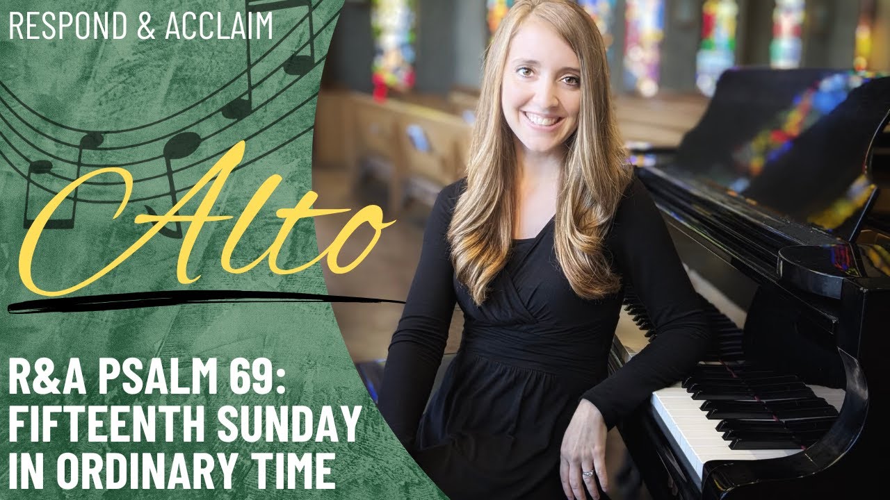R&A Psalm 69: 15th Sunday in Ordinary Time (Alto)