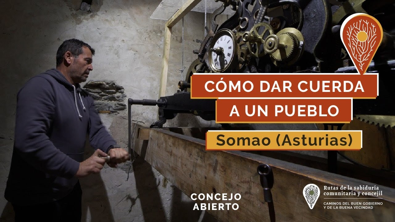 CÓMO DAR CUERDA A UN PUEBLO. (Somao. Asturias) - Caminos del buen gobierno y la buena vecindad.