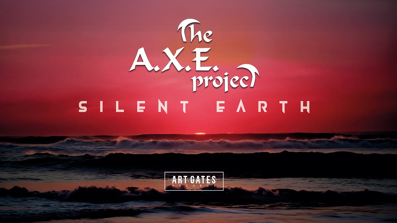 The A.X.E Project - Silent Earth (Official Lyric Video)