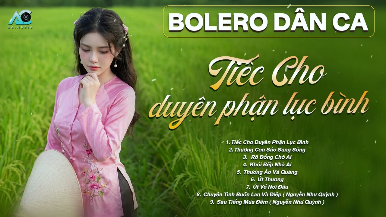 TIẾC CHO DUYÊN PHẬN LỤC BÌNH | TUYỂN TẬP DÂN CA BOLERO MỚI NHẤT 2026 | Đò sang bến sông đưa người em