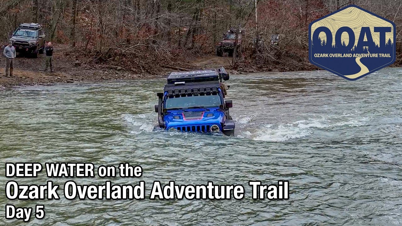 Deep Water on the Ozark Overland Adventure Trail 2025 - Day 5