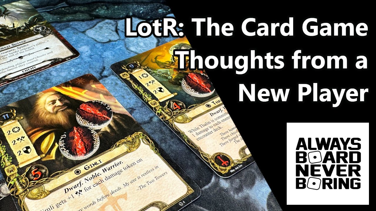The Lord of the Rings The Card Game Initial Thoughts for New Players | An Unexpected 