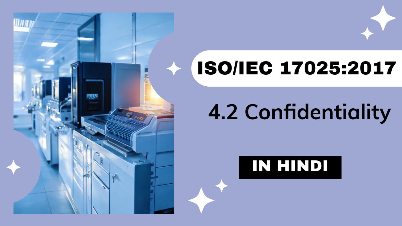 ISO/IEC 17025 || ISO 17025 IN HINDI || CLAUSE 4 General requirements ||  4.2 Confidentiality ||NABL
