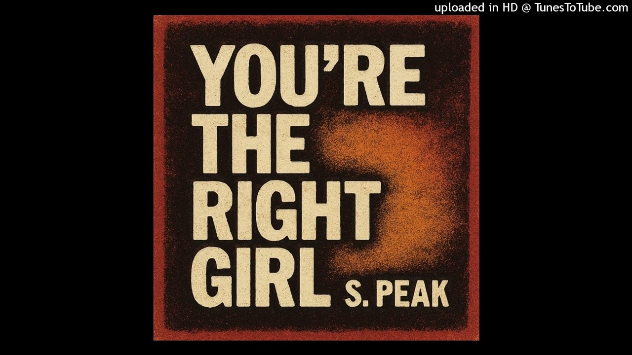 You’re The Right Girl (Right Mix) S. Peak