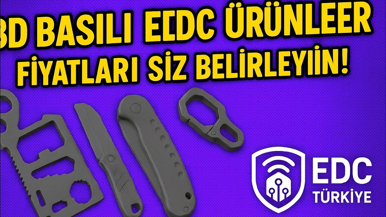 3D Baskı EDC ürünler, fiyatları siz belirleyin!