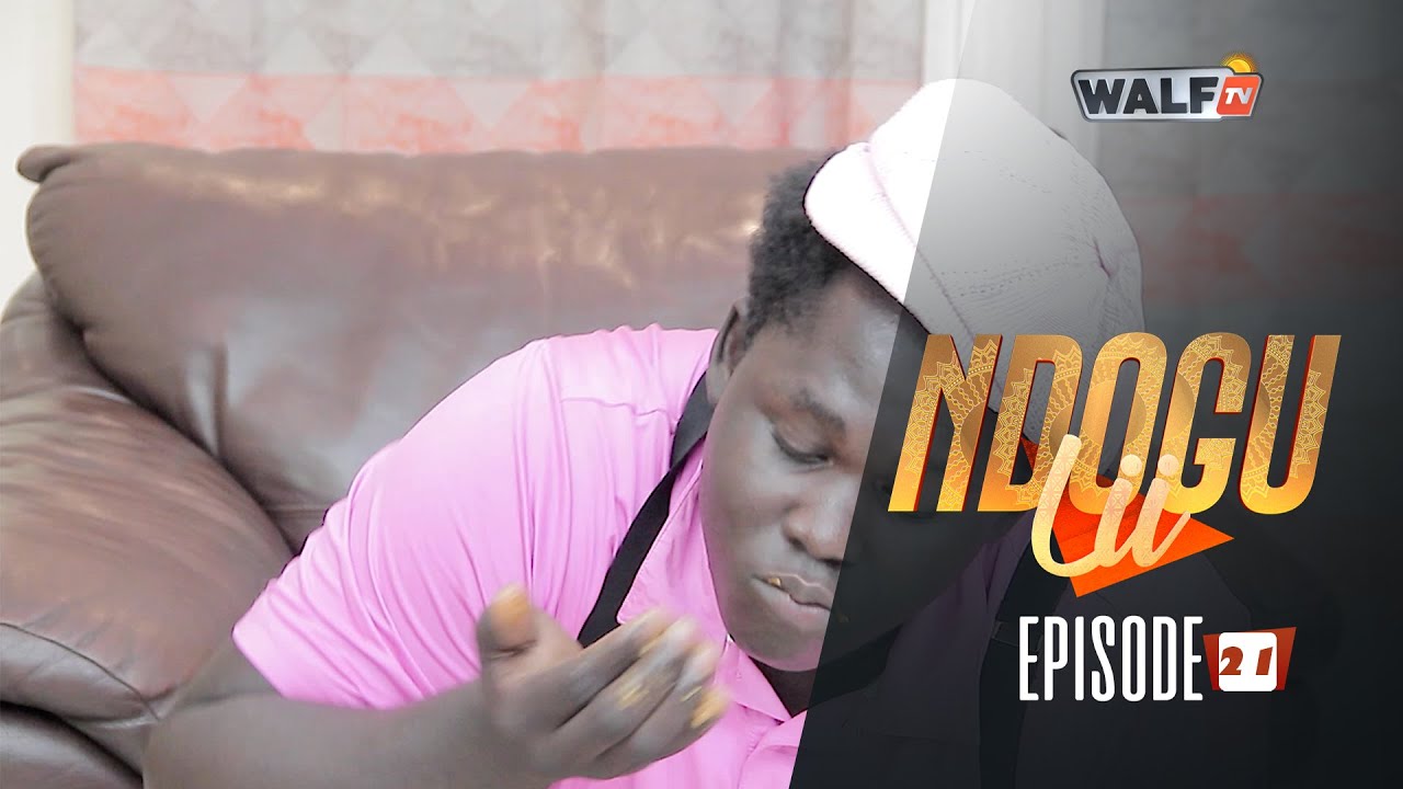 NDOGU LI SAISON 10 EP21