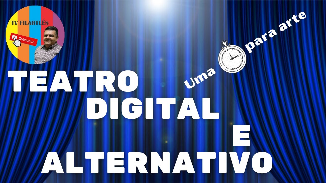 Teatro Digital e Alternativo  - As Modalidades da Teoria Moderna