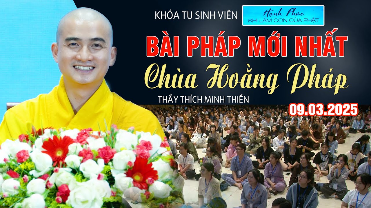 HẠNH PHÚC KHI LÀM CON CỦA PHẬT | Thầy Minh Thiền |Bài pháp MỚI NHẤT Chùa Hoằng Pháp [09.03.2025]
