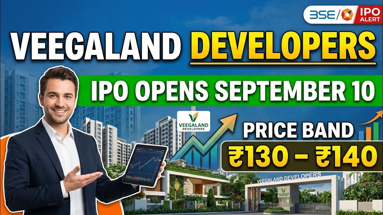 Veegaland Developers IPO Opens September 10: Price Band Set at ₹130&ndash;₹140