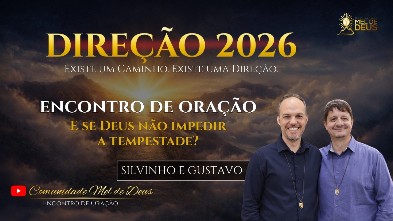 DIA 13: E se Deus não impedir a tempestade? l Encontro de Oração l Direção 2026
