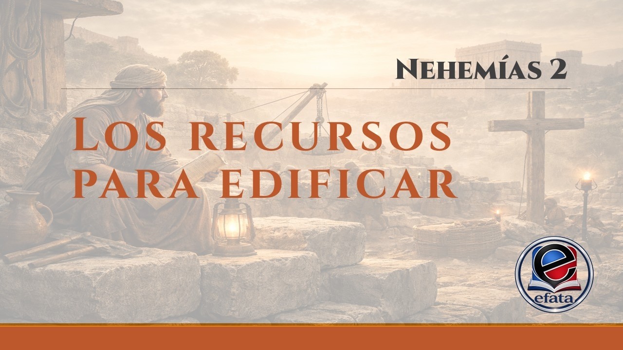 LOS RECURSOS PARA EDIFICAR -  Nehemías 2 - 08 marzo 2026