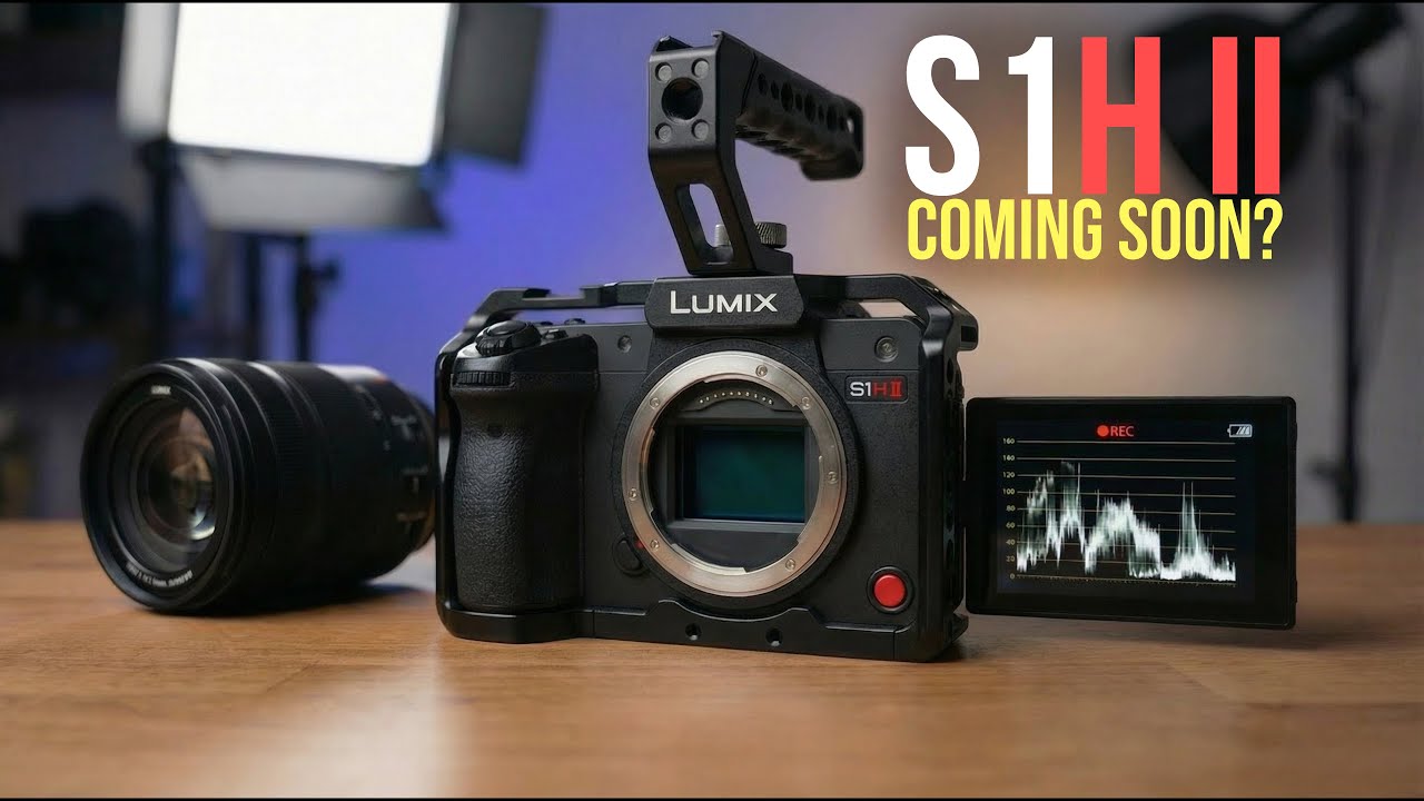 Lumix S1H II Coming Soon?  (Wishlist & Predictions)
