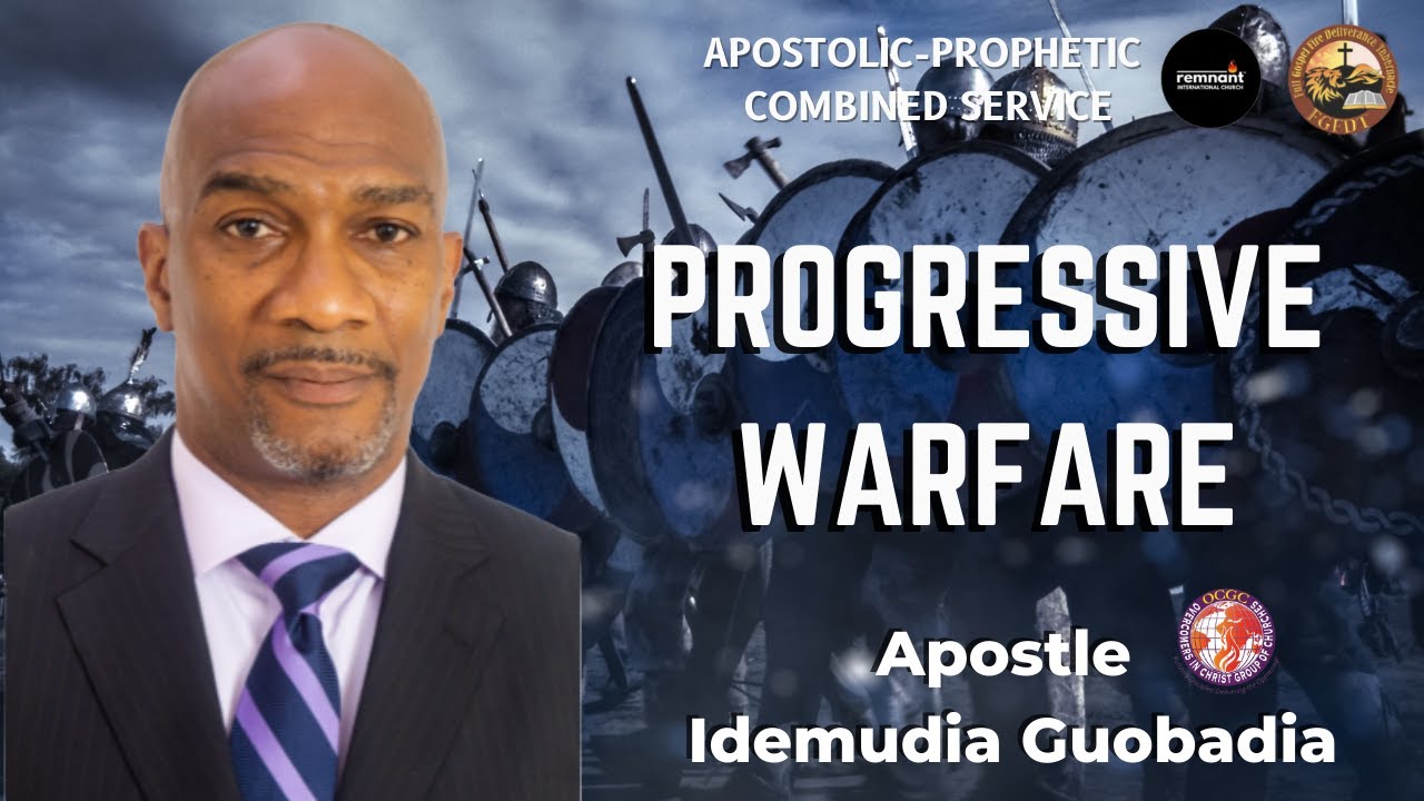 PROGRESSIVE WARFARE - Apostle Idemudia Guobadia