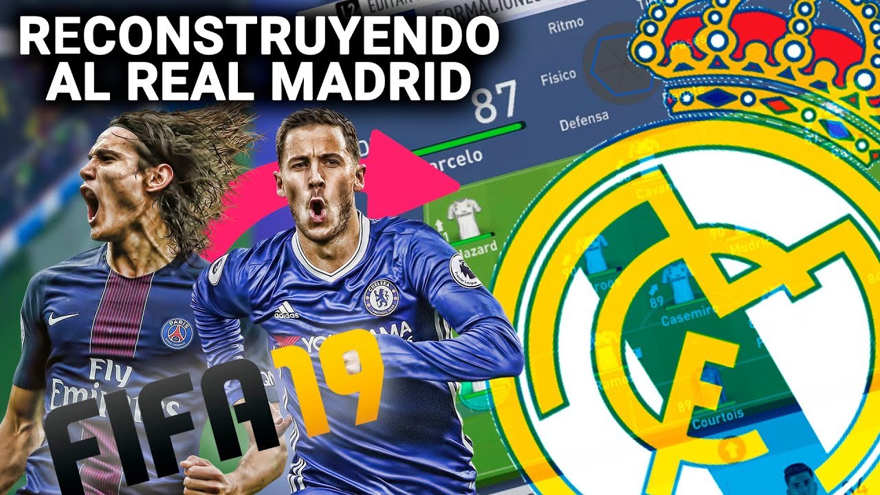 RECONSTRUYENDO al REAL MADRID | FICHAJAZOS que DEBIERA HACER el EQUIPO | FIFA 19