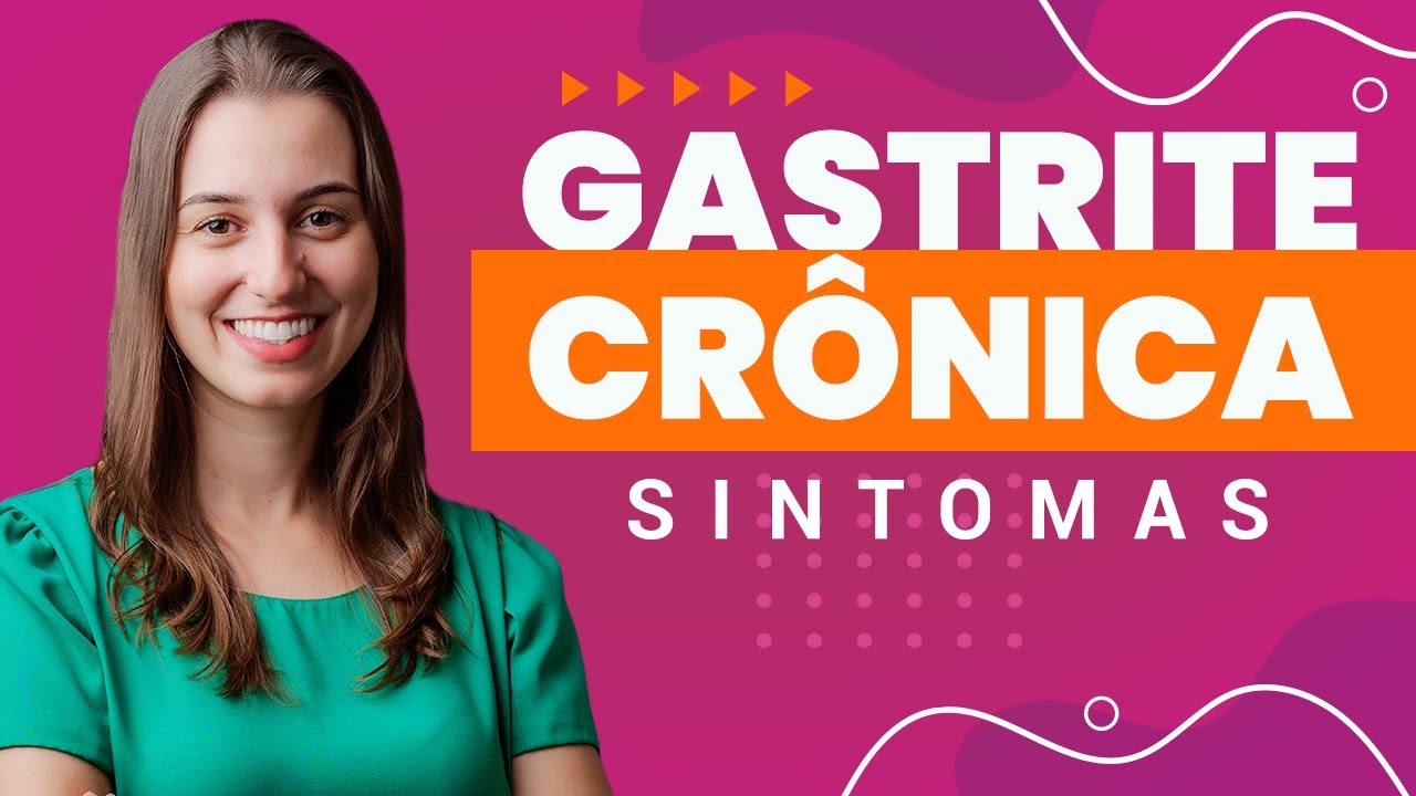 Gastrite Cr&ocirc;nica: Sintomas
