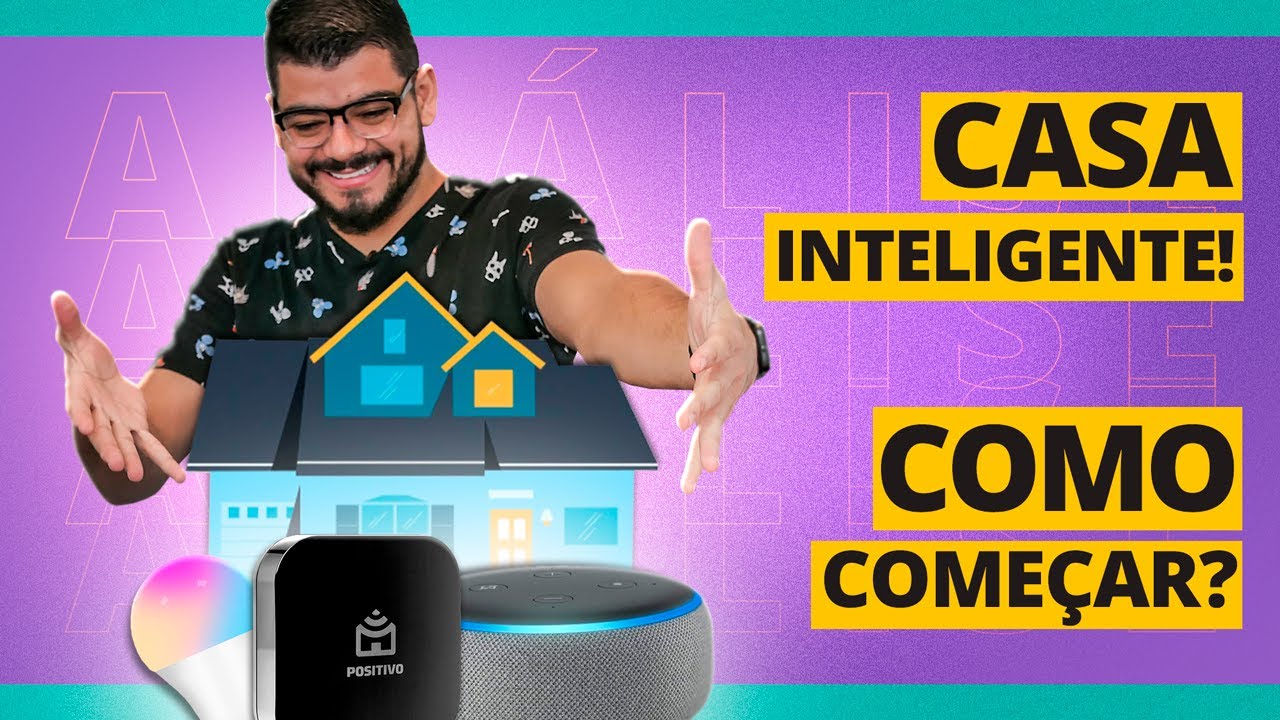 Como começar a sua CASA INTELIGENTE? (dicas e experiências)