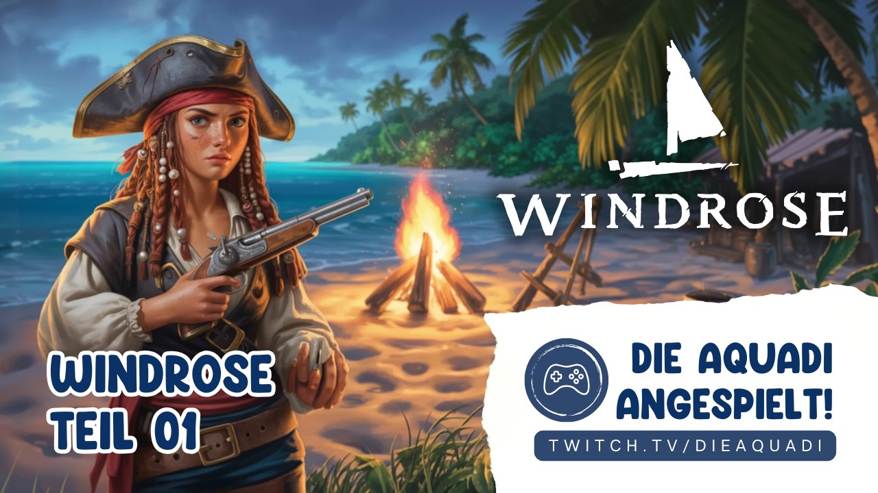 ANGESPIELT! ✦ Windrose ✦ Teil 1: Alle Mann von Bord!