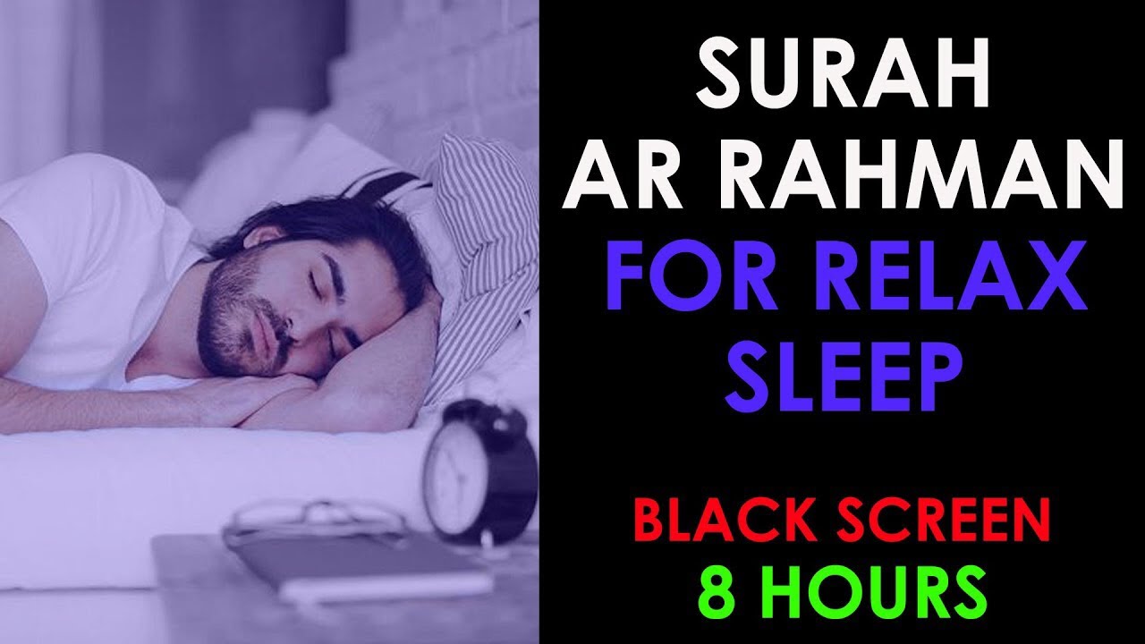 8 Hours Surah Ar Rahman Beautiful Recitation for Sleep with Calm, Relax, Beep Sleep, Stress Relief