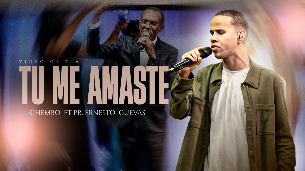 Tú Me Amaste - Chembo ft Pastor Ernesto Cuevas (Video Oficial)