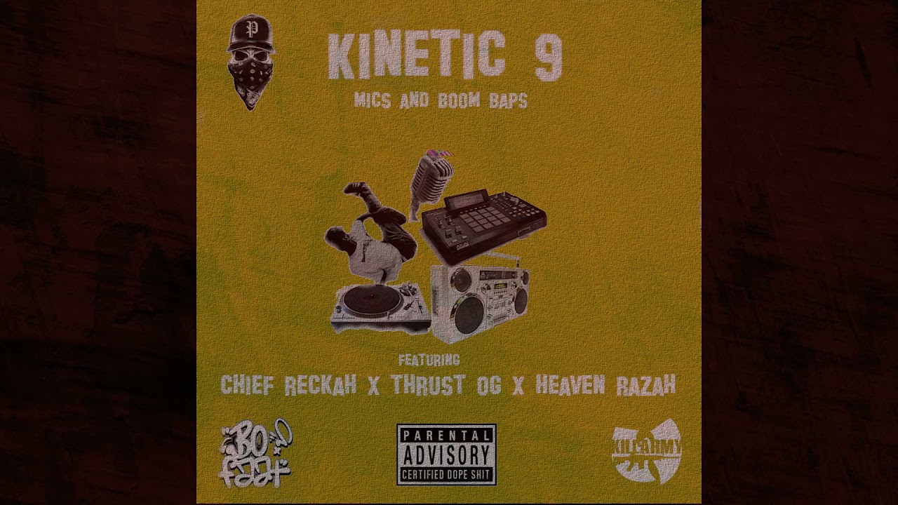 Kinetic 9 -  Mics And Boom Baps Feat. Chief Reckah, Thrust OG, Heaven Razah (Prod. BoFaat)