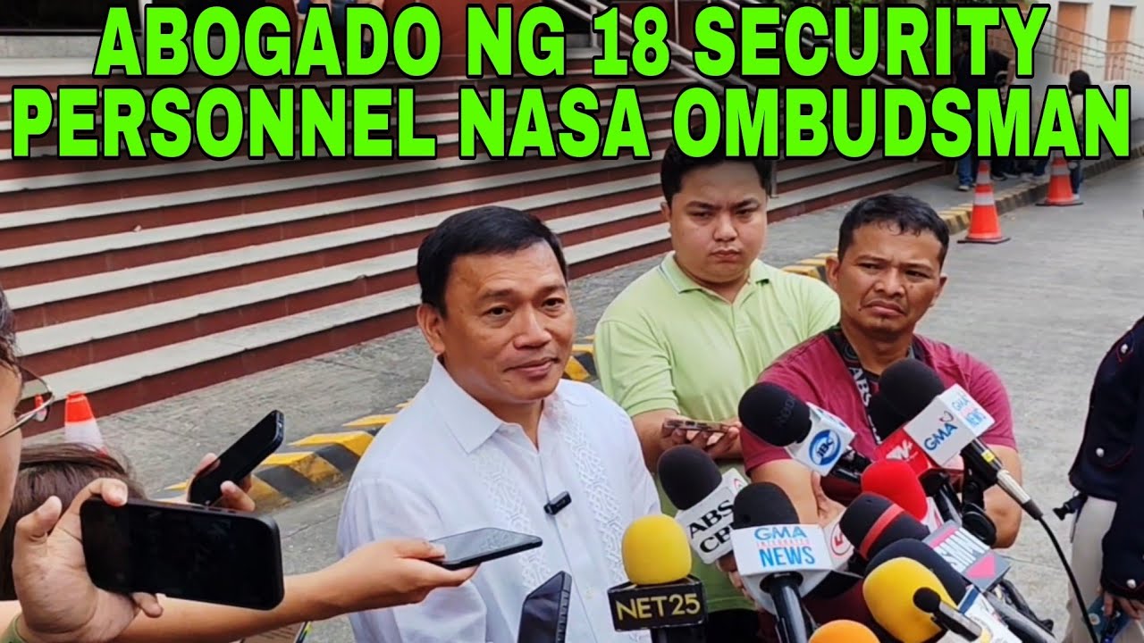 Nasa Ombudsman na Abogado ng 18 Security Personnel